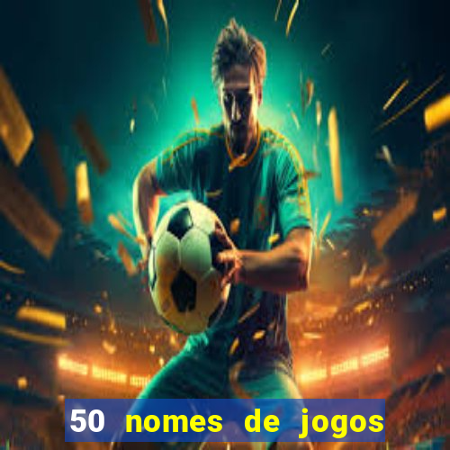 50 nomes de jogos com bola